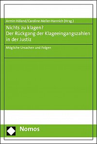Nichts zu klagen? Der Rckgang der Klageeingangszahlen in der Justiz
Armin Hland u. Caroline Meller-Hannich (Hrsg.)